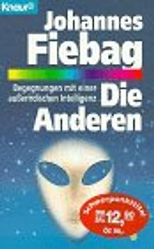 Die Anderen. Begegnungen mit einer ausserirdischen Intelligenz