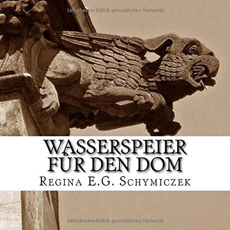 Wasserspeier fuer den Dom: Eine Geschichte aus der Dombauhütte