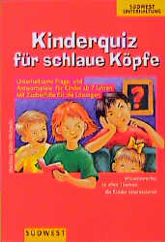 Kinderquiz für schlaue Köpfe. Wissenswertes zu allen Themen, die Kinder interessieren