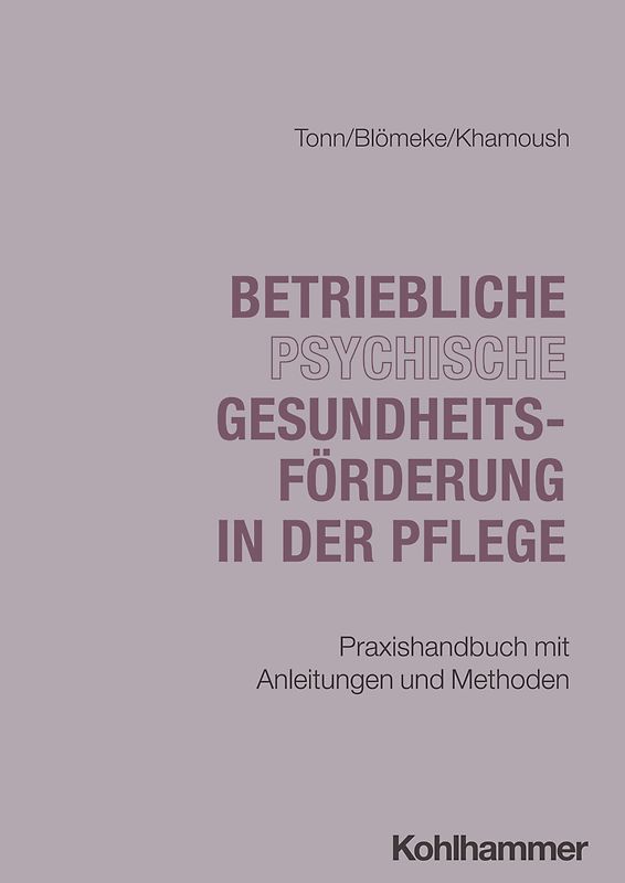 Betriebliche psychische Gesundheitsförderung in der Pflege