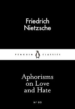 Aphorisms on Love and Hate (Little Black Classics 05)