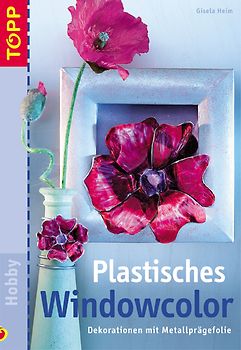 Plastisches Windowcolor. Dekorationen mit Windowcolor und Metallprägefolie