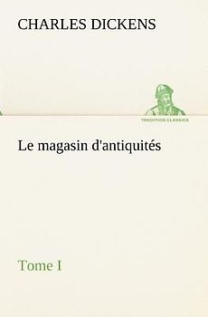 Le magasin d'antiquités, Tome I