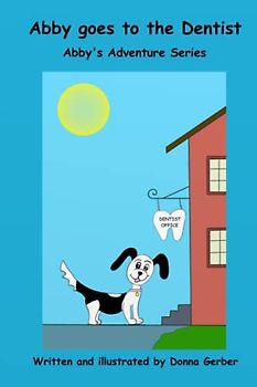 Abby goes to the Dentist (Abby's Adventures)
