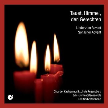 Chor U.Instr.Ens.Regensburg - Tauet, Himmel, den Gerechten (Lieder zum Advent)