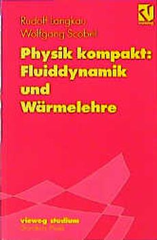 Physik kompakt: Fluiddynamik und Wärmelehre