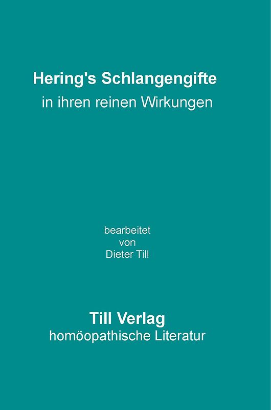 Hering's Schlangengifte in ihren reinen Wirkungen