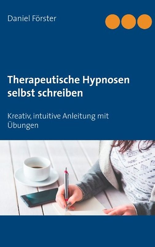 Therapeutische Hypnosen selbst schreiben