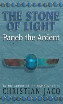 Jacq, Christian, Vol.3 : Paneb the Ardent (Stone of Light)