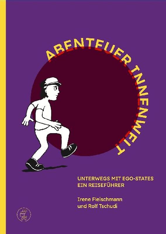 Abenteuer Innenwelt - Unterwegs mit Ego-States