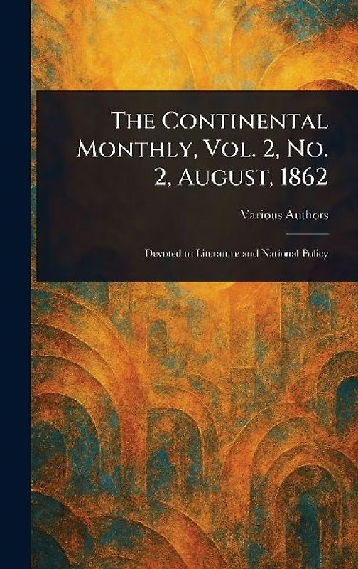 The Continental Monthly, Vol. 2, No. 2, August, 1862