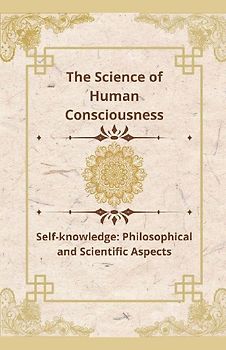 The Science of Human Consciousness