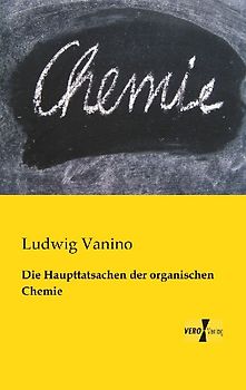 Die Haupttatsachen der organischen Chemie