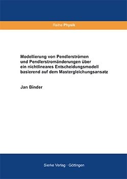 Modellierung von Pendlerströmen und Pendlerstromänderungen über ein nichtlineares Entscheidungsmodell basierend auf dem Mastergleichungsansatz