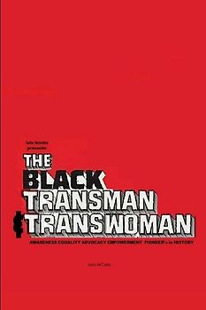 THE BLACK TRANSMAN & TRANSWOMAN