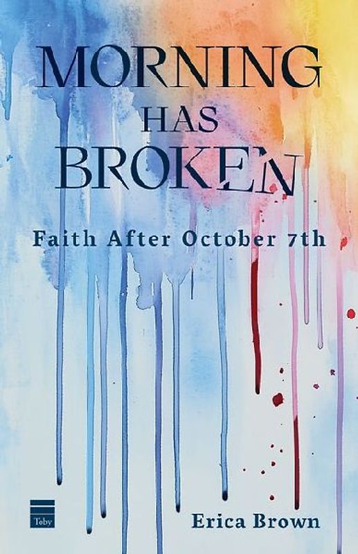Morning Has Broken: Faith After October 7th