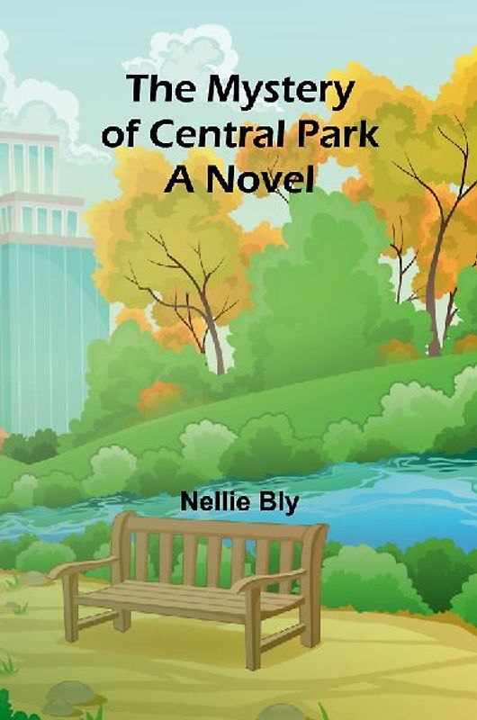 The mystery of Central Park; A Novel