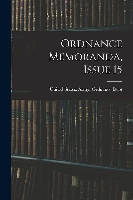 Ordnance Memoranda, Issue 15