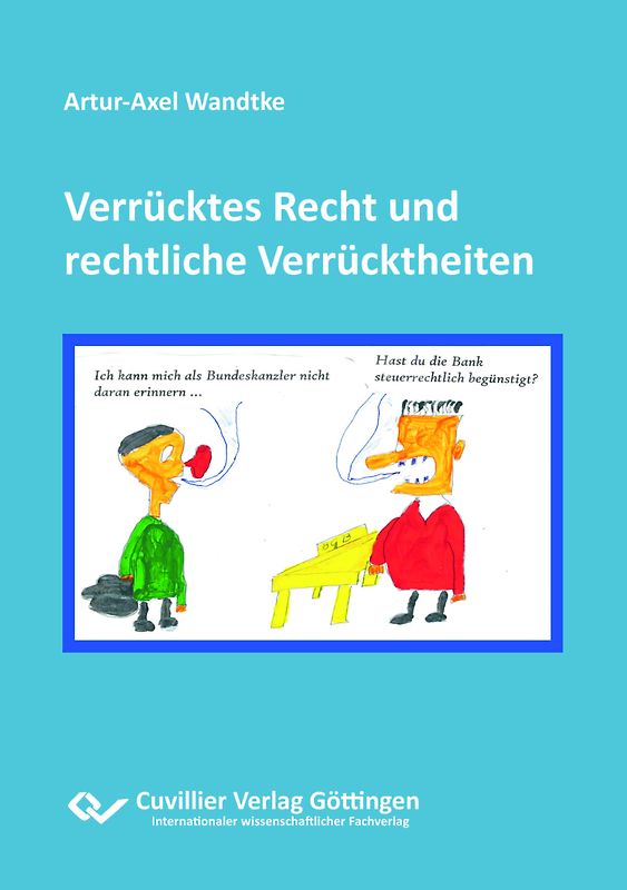 Verrücktes Recht und rechtliche Verrücktheiten