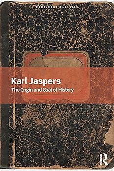 The Origin and Goal of History (Routledge Classics)