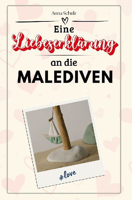 Eine Liebeserklärung an die Malediven