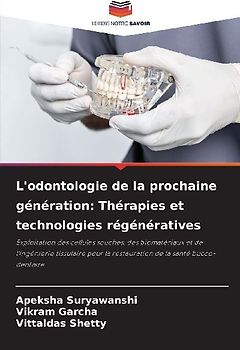 L'odontologie de la prochaine génération: Thérapies et technologies régénératives