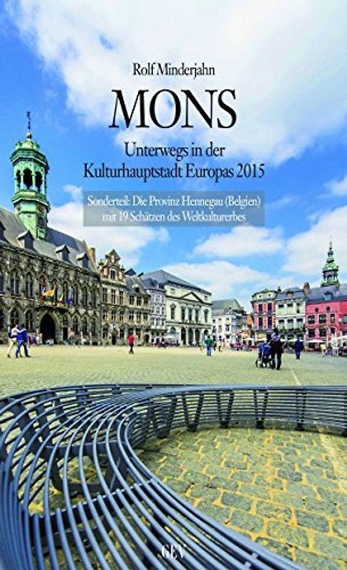 Mons: Unterwegs in der Kulturhauptstadt 2015 - Minderjahn, Rolf