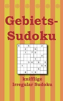 Gebiets-Sudoku: knifflige Irregular Sudoku - Mole, Hannah