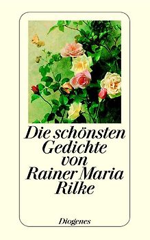 Die schönsten Gedichte von Rainer Maria Rilke