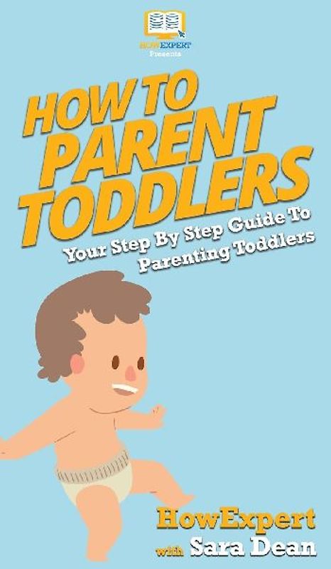 How To Parent Toddlers