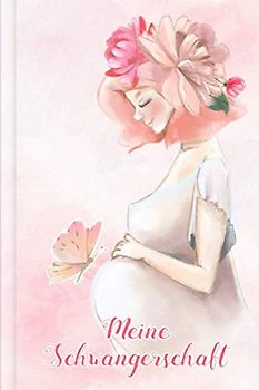 Meine Schwangerschaft: Schwangerschaftstagebuch zum selber Eintragen | Motiv: Elena