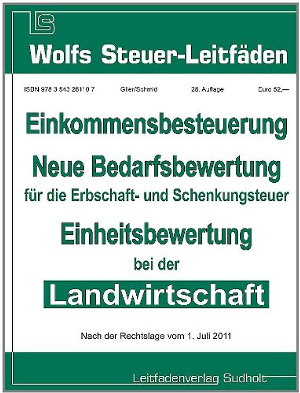 Einkommensbesteuerung, Neue Bedarfsbewertung für die Erbschaft- und Schenkungsteuer und Einheitsbewertung bei der Landwirtschaft. Rechtsstand: 1. Juli 2011