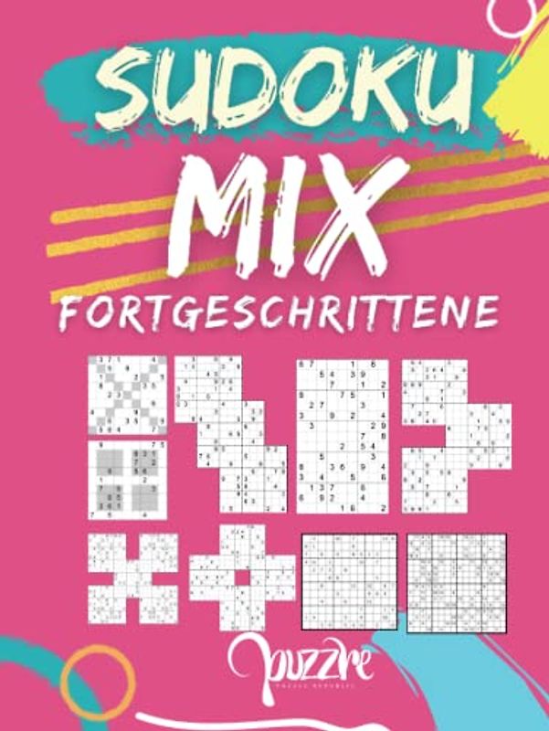 Sudoku Mix Fortgeschrittene: Sudoku Varianten Irregulär Mit Sudoku X, Hyper, Twins, Triathlon A, Triathlon B, Marathon, Samurai, 12x12,16x16.