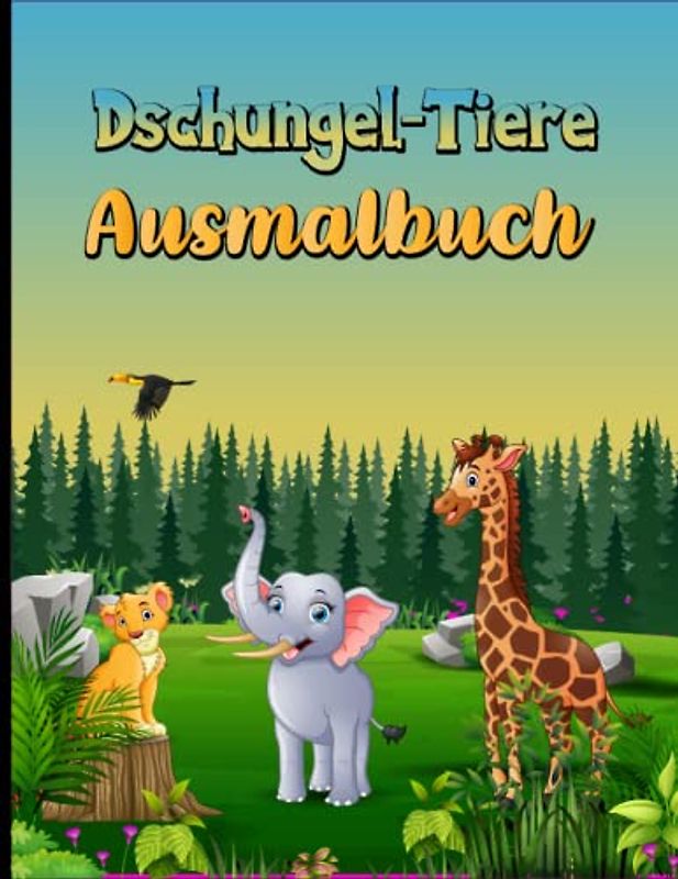 Dschungel-Tuere: Ausmalbuch für Kinder: Tiere des Dschungels zum Ausmalen und kreativ gestalten in diesem Malbuch für Kinder (Malbücher für Kinder)