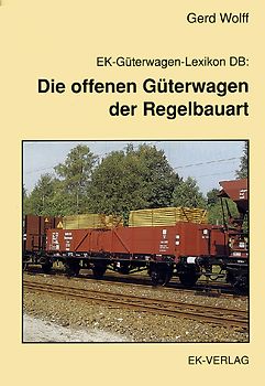 EK-Güterwagen-Lexikon DB / Die offenen Güterwagen der Regelbauart