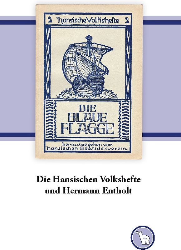 Die Hansischen Volkshefte und Hermann Entholt