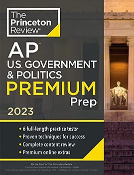 Princeton Review AP U.S. Government & Politics Premium Prep, 2023: 6 Practice Tests + Complete Content Review + Strategies & Techniques (College Test Preparation)