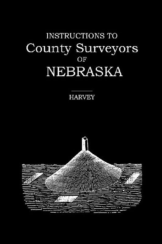 Instructions to County Surveyors of Nebraska