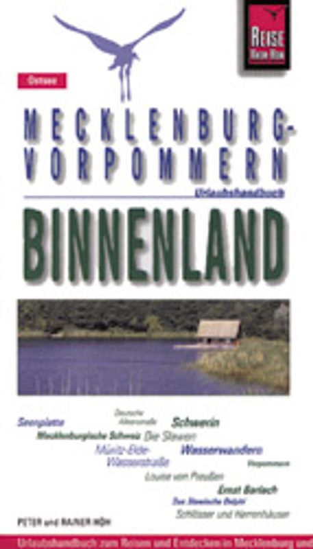 Mecklenburg-Vorpommern: Binnenland. Urlaubshandbuch für Neubrandenburg, Seenplatte, Müritz, Schwerin