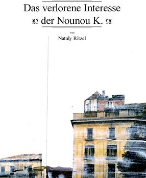 Das verlorene Interesse der Nou Nou K.. 52 Portraits