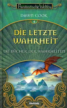 Fantastische Welten: Die Bücher der Wahrheiten, Band 4 - Die letzte Wahrheit - Dawn Cook [Gebundene Ausgabe, Weltbild]