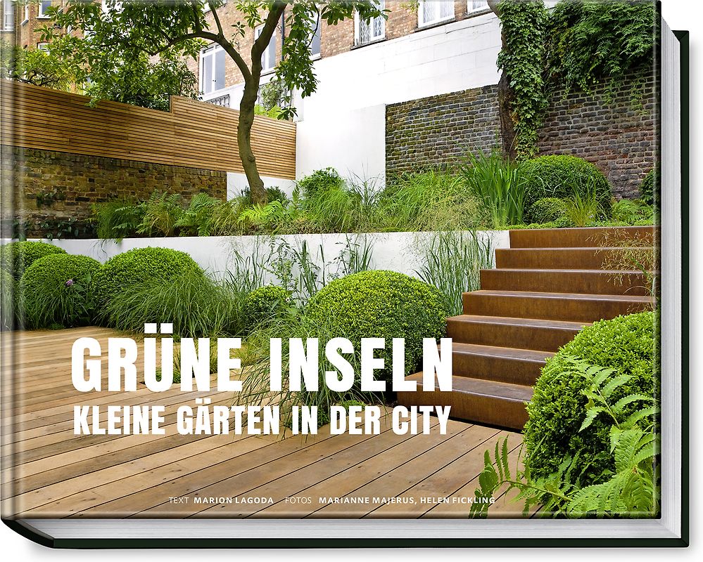 Grüne Inseln - Kleine Gärten in der City