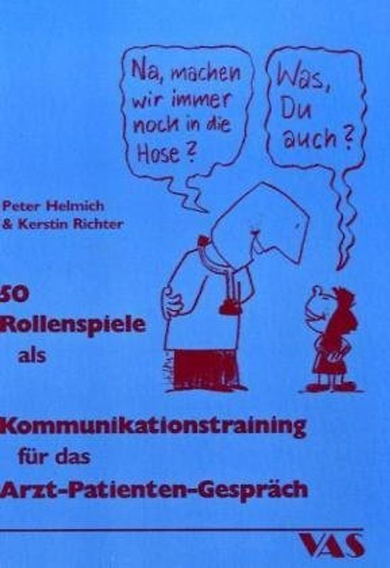 50 Rollenspiele als Kommunikationstraining für das Arzt-Patienten-Gespräch