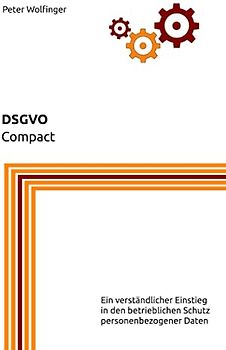 DSGVO: Compact (Grundlagen der Informatik in Ausbildung, Studium und Beruf)