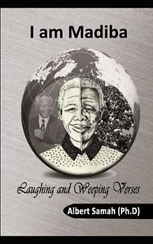 I AM MADIBA: LAUGHING AND WEEPING VERSES: POEMS