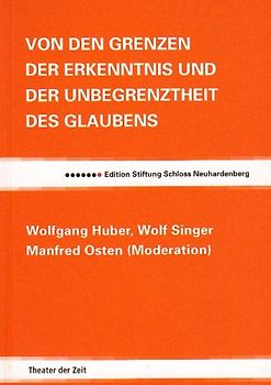 Von den Grenzen der Erkenntnis und der Unbegrenztheit des Glaubens