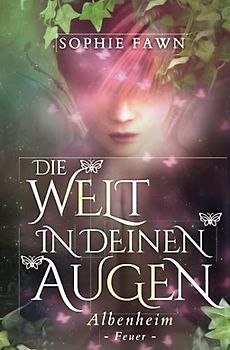 Albenheim: Feuer (Die Welt in Deinen Augen, Band 7)