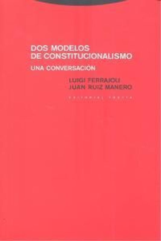 Dos modelos de constitucionalismo : una conversación