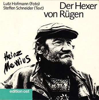 Heinz Mewius. Der Hexer von Rügen. Ein Holzbildhauer auf Rügen