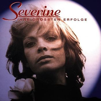 Severine - Ihre grössten Erfolge